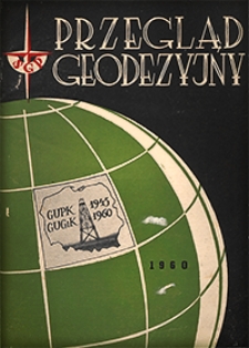 Przegląd Geodezyjny : czasopismo poświęcone geodezji, fotogrametrii i kartografii 1960 Vol. 32 no 1-12