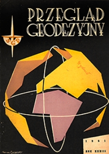 Przegląd Geodezyjny : czasopismo poświęcone geodezji, fotogrametrii i kartografii 1961 Vol. 33 no 1-12