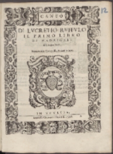 Di Lvcretio Rvffvlo Il Primo Libro Di Madrigali A Cinque Voci.