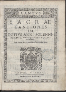 Sacr&aelig; Cantiones In Totivs Anni Solennitatibvs : Paribvs Qvaternis Vocibvs Decantande