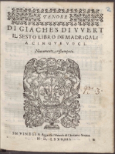 Di Giaches Di Wert Il Sesto Libro De Madrigali A Cinqve Voci.