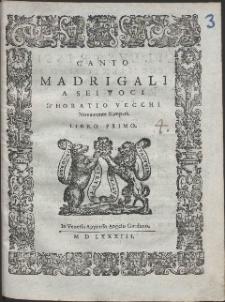 Madrigali A Sei Voci D'Horatio Vecchi. Lib. 1.