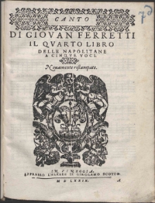 Di Giovan Ferretti Il Qvarto Libro Delle Napolitane A Cinqve Voci.