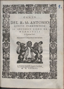 Del R. M. Antonio Dveto Piamontese : Il Secondo Libro De Madrigali A Quattro Voci.