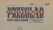 Przegląd Socjalistyczny : miesięcznik Centralnego Komitetu Wykonawczego Polskiej Partii Socjalistycznej, 1947, spis rzeczy