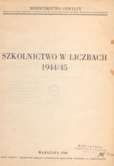 Szkolnictwo w Liczbach 1944/1945= L'Enseignement en Chiffres 1944/1945