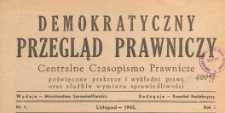 Demokratyczny Przegląd Prawniczy : centralne czasopismo prawnicze poświęcone praktyce i wykładni prawa oraz służbie wymiaru sprawiedliwości, 1945.11 nr 1