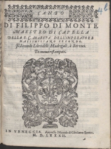 Di Filippo Di Monte Maestro Di Capella Della [...] Massimiliano Secondo Madrigali, à Sei voci. Lib. 2.