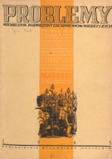 Problemy : miesięcznik poświęcony zagadnieniom wiedzy i życia, 1945 nr 1