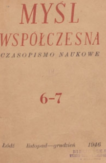 Myśl Wsp&oacute;łczesna : czasopismo naukowe, 1946.11-12 nr 6-7