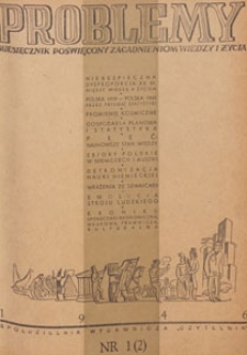 Problemy : miesięcznik poświęcony zagadnieniom wiedzy i życia, 1946 nr 1
