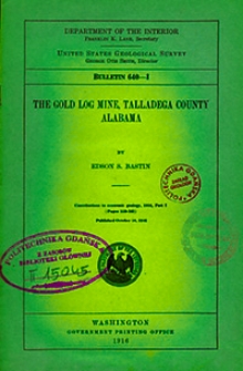 Bulletin 640-I. The Gold Log Mine, Talladega County Alabama