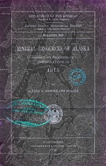 Bulletin 642. Mineral resources of Alaska : report in progress of investigations in 1915