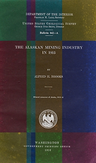 Bulletin 642-A. The Alaskan mining industry in 1915