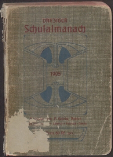 Danziger Schulalmanach f&uuml;r Eltern und Lehrer : mit Ber&uuml;cksichtigung der wichtigsten Schulanstalten Westpreu&szlig;ens