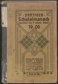 Danziger Schulalmanach f&uuml;r Eltern und Lehrer : mit Ber&uuml;cksichtigung der wichtigsten Schulanstalten Westpreu&szlig;ens