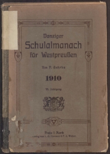 Danziger Schulalmanach f&uuml;r Eltern und Lehrer : mit Ber&uuml;cksichtigung der wichtigsten Schulanstalten Westpreu&szlig;ens