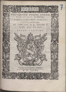 Constantii Portae Cremonensis Min. Conven. Musica Sex canenda vocibus in nonnulla es Sacris Litteris collecta verba [...]. Liber Tertivs.