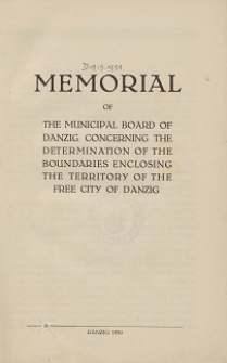 Memorial of the municipal board of Danzig concerning the determination of the boundaries enclosing the territory of the free city of Danzig