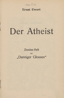 Danziger Glossen. H. 2, Der Atheist