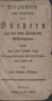 Continuatio IV. Catalogus von allerhand Büchern, welche in der Frankfurter und Leipziger Michaelis-Messe 1783 angeschaffet, und um beygesetzte Preise, nebst vielen andern zu haben sind, bey Heinrich Carl Brückner, Buchhändler in Danzig, auf dem Buttermarkt in Hrn. Johann Christian Kositzky Behausung.