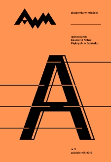 Akademia w Mieście. (Pół)rocznik Akademii Sztuk Pięknych w Gdańsku, nr 5/2019