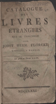 Catalogue Des Livres &Eacute;trangers Qui Se Trouvent Chez Jobst Herm[ann] Fl&ouml;rcke, Libraire &agrave; Danzic.