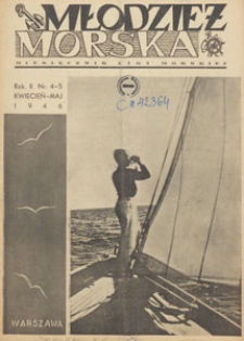 Młodzież Morska : miesięcznik Ligi Morskiej, 1946.04-05 nr 4-5