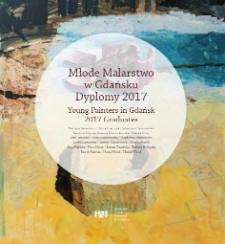 Młode malarstwo w Gdańsku. Dyplomy 2017