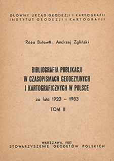 Bibliografia publikacji w czasopismach geodezyjnych i kartograficznych w Polsce za lata 1923-1983. T. 2