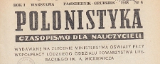 Polonistyka : czasopismo dla nauczycieli / wydawane na zlecenie Ministerstwa Oświaty przy wsp&oacute;łpracy Ł&oacute;dzkiego Oddziału Towarzystwa Literackiego im. A. Mickiewicza, 1948.10-12 nr 4