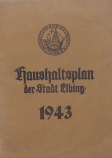 Haushaltsplan der Stadt Elbing : für das Rechnungsjahr 1943