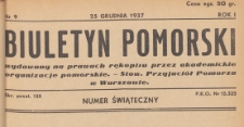 Biuletyn Pomorski : wydawany na prawach rękopisu przez akademickie organizacje pomorskie Stowarzyszenia Przyjaci&oacute;ł Pomorza, 1937.12.25 nr 9