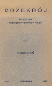 Przekr&oacute;j : miesięcznik poświęcony sprawom Polski, 1938.12 nr 4