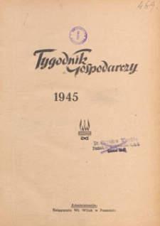 Tygodnik Gospodarczy : wydawnictwo Izby Przemysłowo-Handlowej w Poznaniu : organ publikacyjny Wojewódzkiego Wydziału Aprowizacji i Handlu, Wojewódzkiego Wydziału Przemysłowego, Izby Przemysłowo-Handlowej i Izby Rzemieślniczej w Poznaniu, 1945, skorowidz