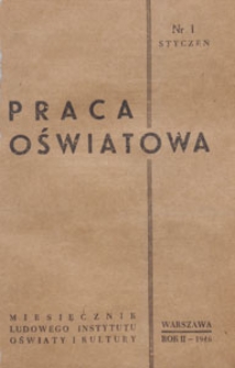 Praca Oświatowa : miesięcznik poświęcony zagadnieniom praktycznym pracy społeczno-oświatowej, 1946.01 nr 1