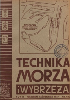 Technika Morza i Wybrzeża : organ Pomorskiego Stowarzyszenia Technicznego : [czasopismo poświęcone odbudowie wybrzeża i port&oacute;w, żegludze i stoczniom], 1947 nr 9-10
