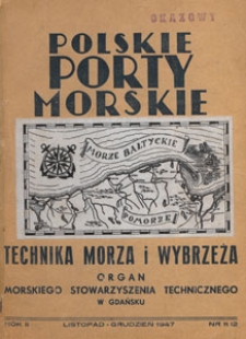 Technika Morza i Wybrzeża : organ Pomorskiego Stowarzyszenia Technicznego : [czasopismo poświęcone odbudowie wybrzeża i portów, żegludze i stoczniom], 1947 nr 11-12