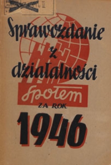Sprawozdanie z Działalności "Społem" za Rok 1946