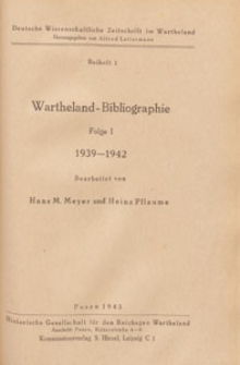 Deutsche Wissenschaftliche Zeitschrift im Wartheland : neue Folge der Zeitschriften der Historischen Gesellschaft für die Provinz Posen, Wartheland-Bibliographie 1939-1942