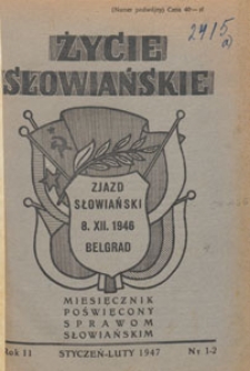 Życie Słowiańskie : miesięcznik poświęcony sprawom słowiańskim : organ Komitetu Słowiańskiego w Polsce, 1947.01-02 nr 1-2