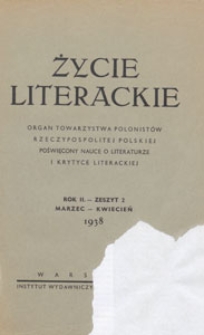 Życie Literackie : organ Towarzystwa Polonistów Rzeczypospolitej Polskiej poświęcony nauce o literaturze i krytyce literackiej, 1938.03-04 z. 2