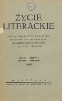 Życie Literackie : organ Towarzystwa Polonistów Rzeczypospolitej Polskiej poświęcony nauce o literaturze i krytyce literackiej, 1939.03-04 nz 2