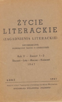 Zagadnienia Literackie : dawniej Życie Literackie : dwumiesięcznik poświęcony nauce o literaturze, 1947.01-02-03-04 nr 1-2