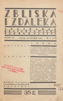 Zbliska i Zdaleka : geografja, krajoznawstwo, podróżnictwo, 1936.01 z. 1