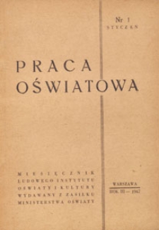 Praca Oświatowa : miesięcznik poświęcony zagadnieniom praktycznym pracy społeczno-oświatowej, 1947.01 mr 1