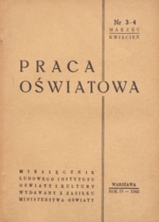 Praca Oświatowa : miesięcznik poświęcony zagadnieniom praktycznym pracy społeczno-oświatowej, 1948.03-04 nr 3-4