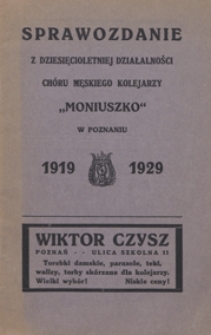 Sprawozdanie z dziesięcioletniej działalności Chóru Męskiego Kolejarzy "Moniuszko" w Poznaniu :1919-1929