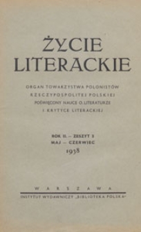 Życie Literackie : organ Towarzystwa Polonistów Rzeczypospolitej Polskiej poświęcony nauce o literaturze i krytyce literackiej, 1938.05-06 z. 3