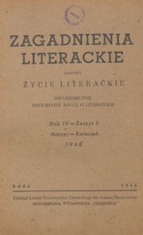 Zagadnienia Literackie : dawniej Życie Literackie : dwumiesięcznik poświęcony nauce o literaturze, 1946.03-04 z. 2